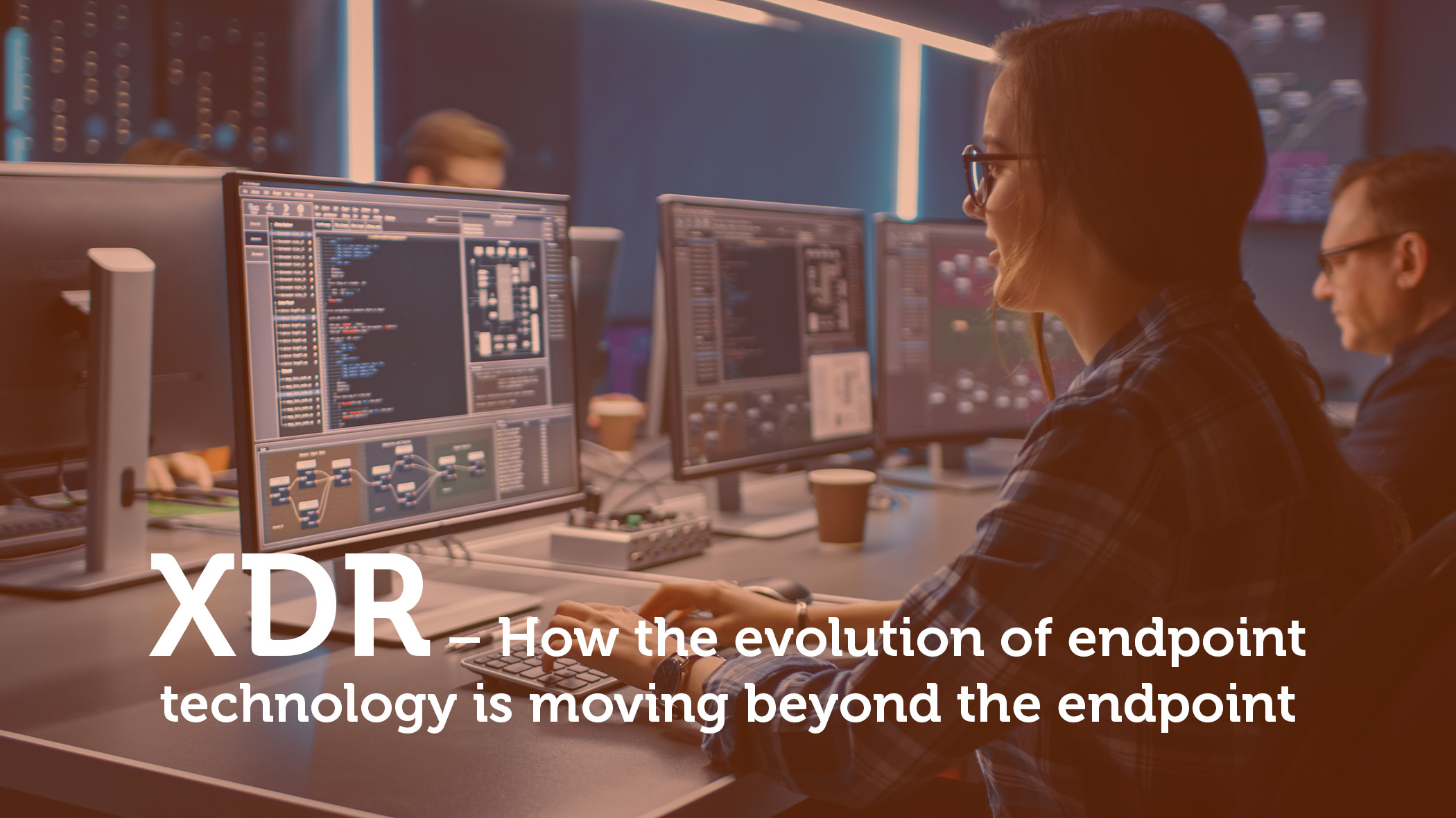 XDR – How the evolution of endpoint technology is moving beyond the endpoint